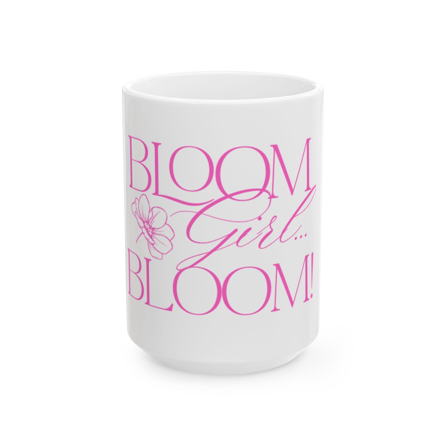 Signature Logo Ceramic Mug – 11 oz & 15 oz | “BLOOM Girl Era” Drinkware