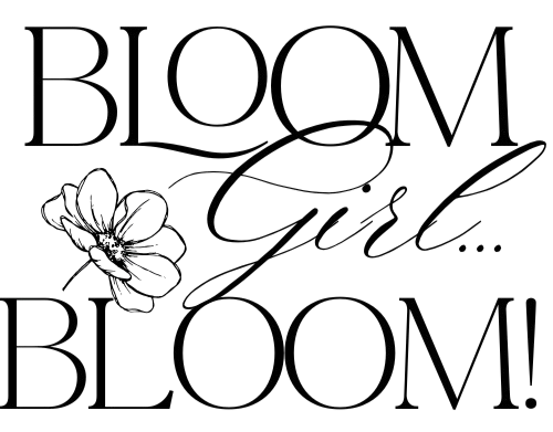 Bloom Girl Bloom